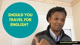 SHOULD YOU TRAVEL FOR ENGLISH?