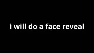 Face reveal
