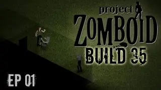 PROJECT ZOMBOID BUILD 35 | Ep 1 | Sleepy Metalwork |  Let's Play!