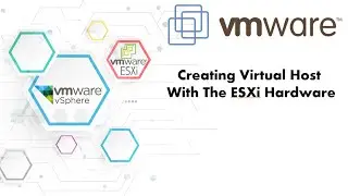Create A Virtual Host With The ESXi Hardware