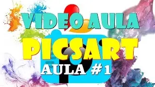 VIDEO AULA PICSART AULA #1