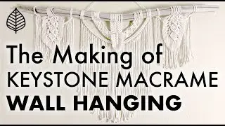The Making of Keystone Macrame Wall Hanging / Copyright Protected Design / Rock Mountain Co.