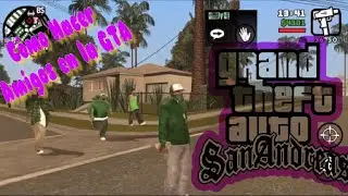 Como tener tu propia pandilla o Amigos en la GTA San Andreas