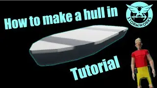How to Make a Boat Hull in Stormworks Turorial)