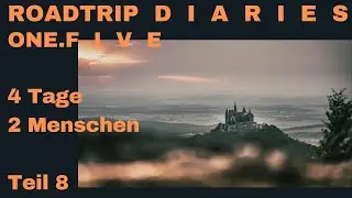 Roadtrip Diaries one.five - 4 Tage 2 Menschen - Burg Hohenzollern