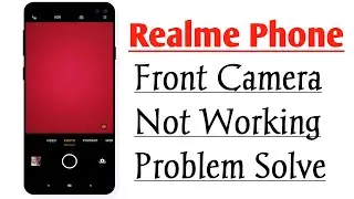 Realme Device Front Camera Not Working Problem Solution