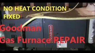 How to fix a Goodman gas furnace that is not starting/heating