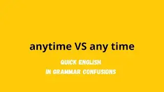 anytime VS any time | 30-Sec Quick English in Grammar Confusions 英文文法