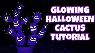 GLOWING Halloween Cactus Tutorial