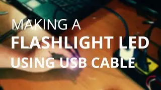 Making a flashlight LED using USB cable