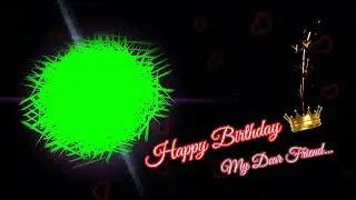 New Birthday Status for Friends|| Green screen effects 4k #kinemasterediting #birthdaystatus#HD
