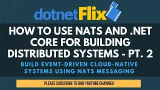 How to use NATS and .NET Core for building distributed systems - Part 2