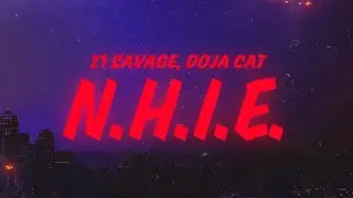 21 Savage & Doja Cat - n.h.i.e. (Lyrics)