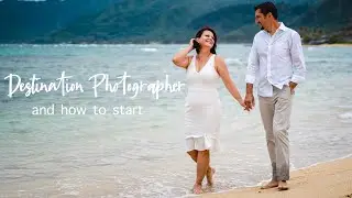 Destination Photographer / Travel Photographer - how to start | Photography Tips + Tricks