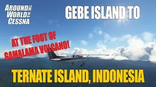 Gebe Island to Gamalama Volcano, Ternate, Indonesia [FULL FLIGHT] | MSFS
