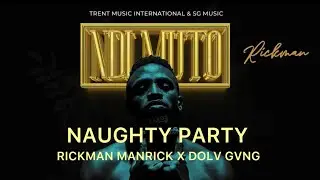 NAUGHTY PARTY - Rickman Manrick X Dolv Gvng