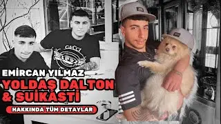 YOLDAŞ DALTON SUİKASTİ | TÜM DETAYLAR VE OLAYLAR!