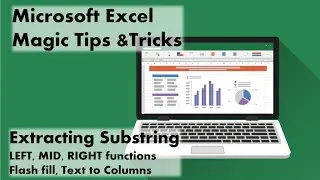 Extracting data substring - Using LEFT, MID, and RIGHT functions, Flash fill, and Text to Columns