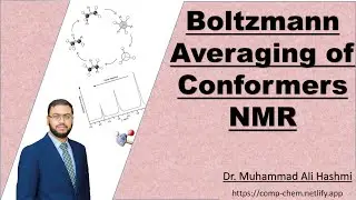 Tutorial 21 | Boltzmann Averaging of NMR of Conformers | Dr M A Hashmi