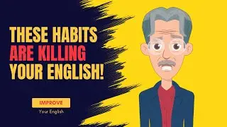 Your English is STUCK Because of These WEIRD Habit!