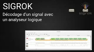 Tutoriel : Décodage d'un protocole avec un analyseur logique et le logiciel Sigrok