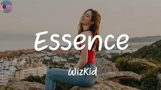 Essence (feat. Justin Bieber & Tems) - WizKid (Lyrics)