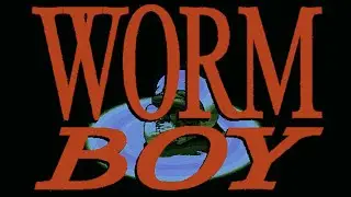 Worm Boy - a Story of Life & Death