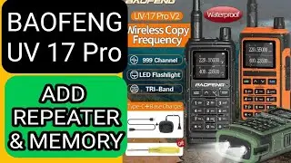 BAOFENG UV17 Pro2 Add Repeater , Save to Memory
