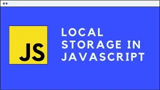 How to Use Local Storage in Javascript