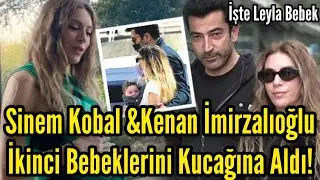 Sinem Kobal Doğum Yaptı Mı? Kenan İmirzalıoğlu İkinci Kez Baba Oldu! İşte Leyla Bebek!