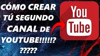 CÓMO CREAR TÚ SEGUNDO CANAL DE YOUTUBE!!!!!!!!!!