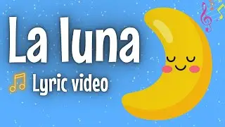LA LUNA (canción infantil) - Lyric video - Para Niños
