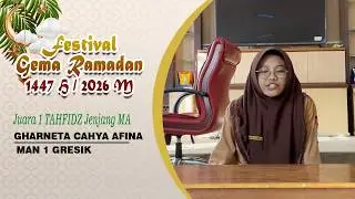 GHARNETA CAHYA AFINA MAN 1 GRESIK JUARA 1 TAHFIDZ MA