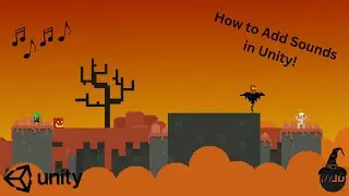 How to Add Sounds in Unity: Unity Halloween Tutorial