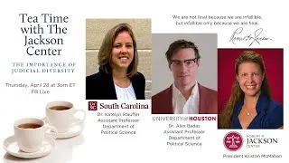 Tea Time with the Jackson Center: The Importance of Diversity in the Judiciary