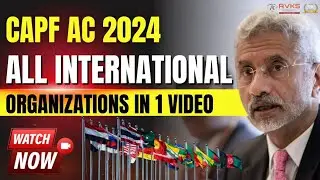 International Organizations for UPSC EXAMS | UPSC CAPF AC | CAPF AC 2024 | CAPF AC 2025 