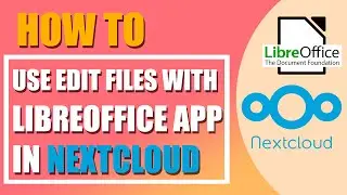 How to use Edit Files with LibreOffice app in Nextcloud