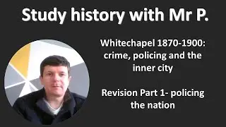 Whitechapel revision part 1  policing the nation