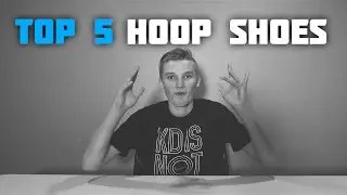 TOP 5 - PERFORMANCE HOOP SHOES: Kobes, Curry, Jordan, & KD