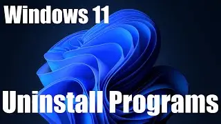 WIndows 11 Uninstall Program - How To Uninstall/Remove Programs
