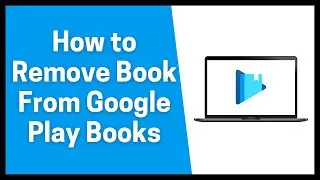 How to Remove Book From Google Play Books