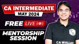 CA Inter May 2024 Free Live Mentorship Session || CA Nitin Goel Sir || CA Intermediate by PW