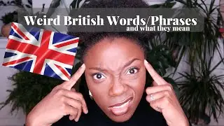 Weird British Words and Phrases | UK Culture Shock