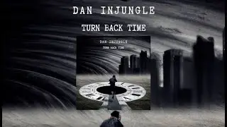 Dan InJungle -Turn Back Time