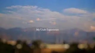 My Utah Experience