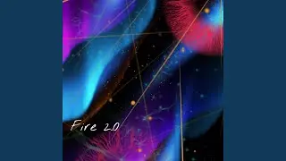 Fire 2.0