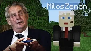 Účím prezidenta MILOŠA ZEMANA hrať MINECRAFT - Kúpil som mu Minecraft!