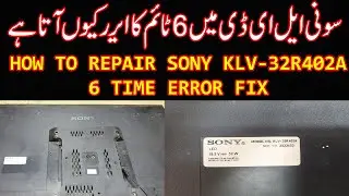 HOW TO REPAIRN Fix Sony KLV-32R402A 6 Time Error FAST! 📺💡"