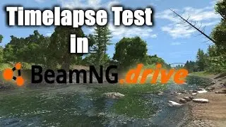 BeamNG.Drive - Timelapse Test (PC | HD)