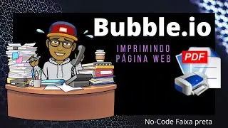 Bubble io || Como imprimir página web